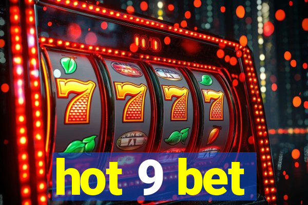 hot 9 bet